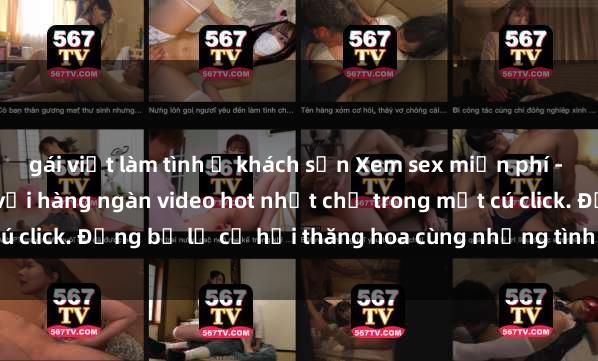 gái việt làm tình ở khách sạn 