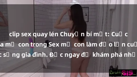 clip sex quay lén Chuyện bí mậ