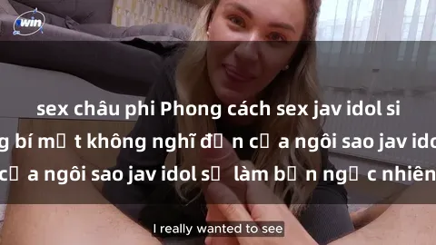 sex châu phi Phong cách sex jav idol siêu hấp dẫn: Những bí mật không nghĩ đến của ngôi sao jav idol sẽ làm bạn ngạc nhiên!
