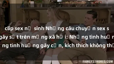 clip sex nữ sinh Những câu chu