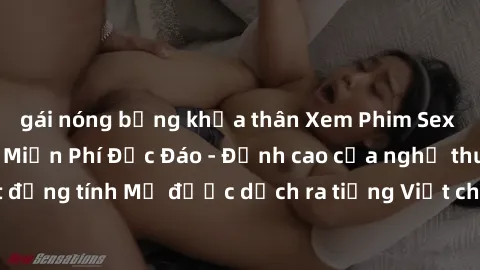 gái nóng bỏng khỏa thân Xem Phim Sex Mỹ Vietsub Online Miễn Phí Độc Đáo - Đỉnh cao của nghệ thuật đồng tính Mỹ được dịch ra tiếng Việt cho người xem hiểu rõ hơn.