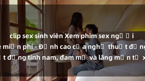 clip sex sinh viên Xem phim sex người Pháp vietsub online miễn phí - Đỉnh cao của nghệ thuật đồng tính nam, đam mỹ và lãng mạn từ xứ sở hoa hồng!