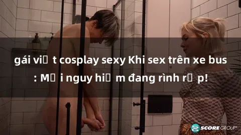 gái việt cosplay sexy Khi sex 