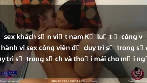 sex khách sạn việt nam Kỷ luật