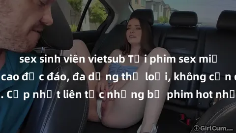 sex sinh viên vietsub Tải phim