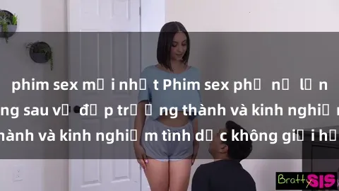 phim sex mới nhất Phim sex phụ