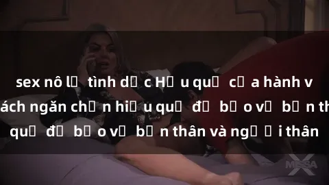 sex nô lệ tình dục Hậu quả của hành vi bạo dâm sex và cách ngăn chặn hiệu quả để bảo vệ bản thân và người thân