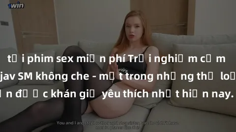 tải phim sex miễn phí Trải nghiệm cảm xúc thăng hoa với jav SM không che - một trong những thể loại phim người lớn được khán giả yêu thích nhất hiện nay. Đảm bảo đem lại sự hấp dẫn, kích thích tối đa 