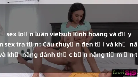 sex loạn luân vietsub Kinh hoà