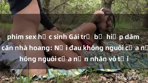 phim sex học sinh Gái trẻ bị h