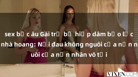 sex bắc âu Gái trẻ bị hiếp dâm