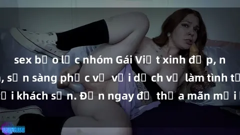 sex bạo lực nhóm Gái Việt xinh