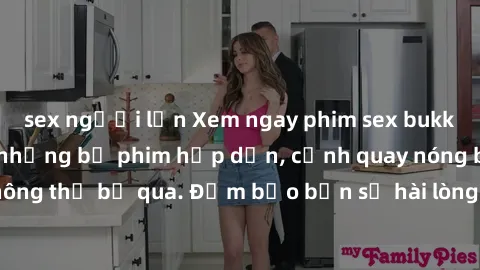 sex người lớn Xem ngay phim sex bukkake hàng đầu với những bộ phim hấp dẫn, cảnh quay nóng bỏng không thể bỏ qua. Đảm bảo bạn sẽ hài lòng với trải nghiệm mới lạ này!