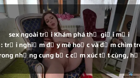 sex ngoài trời Khám phá thế gi