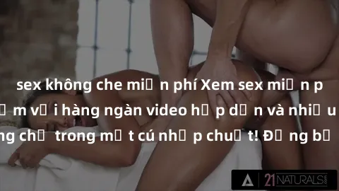 sex không che miễn phí Xem sex