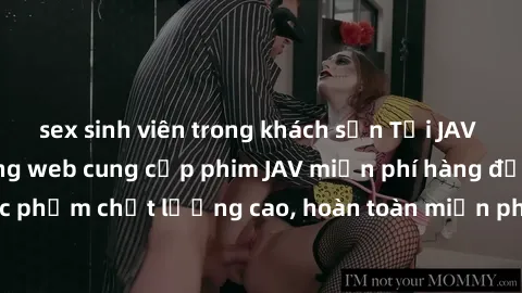 sex sinh viên trong khách sạn Tải JAV miễn phí: Các trang web cung cấp phim JAV miễn phí hàng đầu hiện nay. Các tác phẩm chất lượng cao, hoàn toàn miễn phí, giúp bạn thỏa mãn niềm đam mê mà không tốn