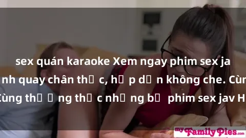 sex quán karaoke Xem ngay phim